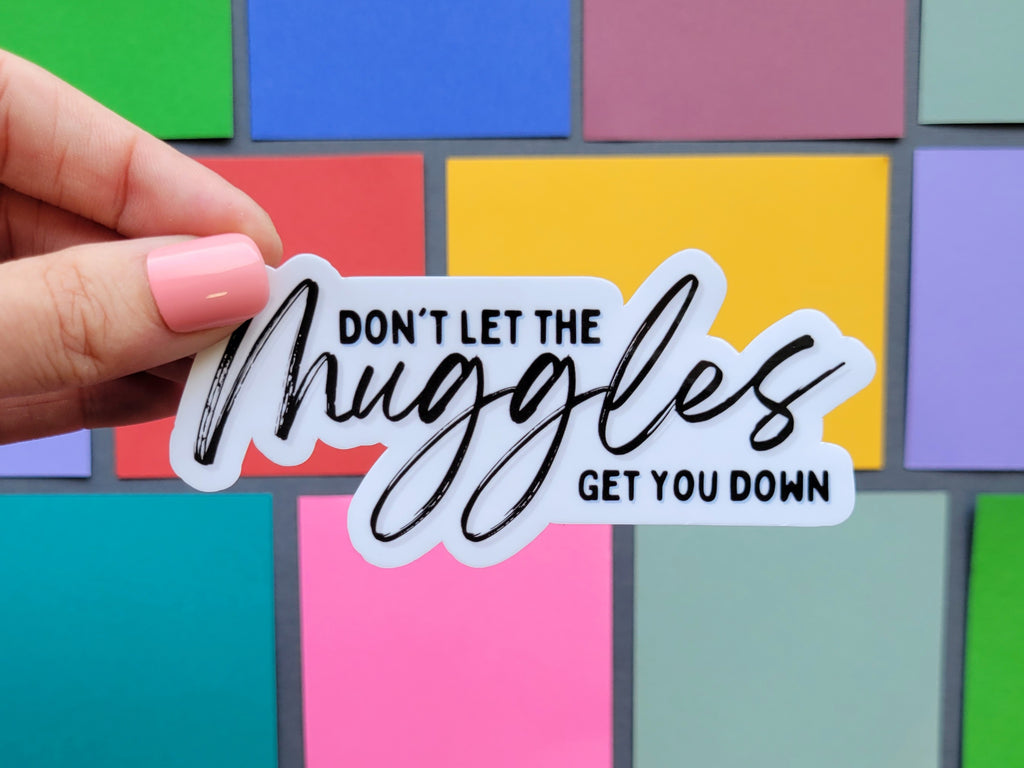 Don't Let the Muggles Get You Down