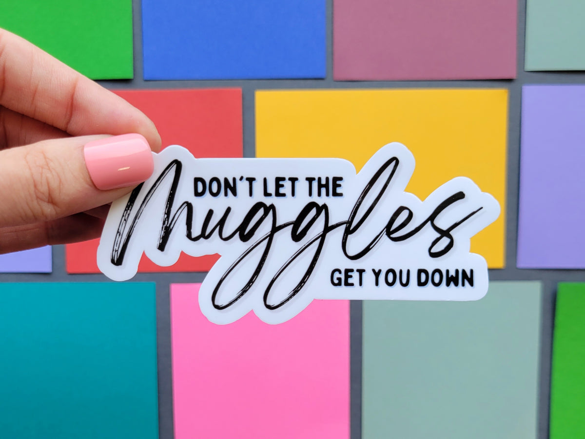 Don't Let the Muggles Get You Down