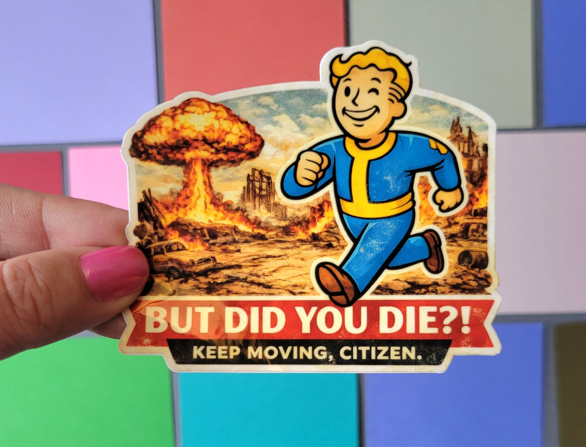 But Did You Die?! Keep Moving Citizen